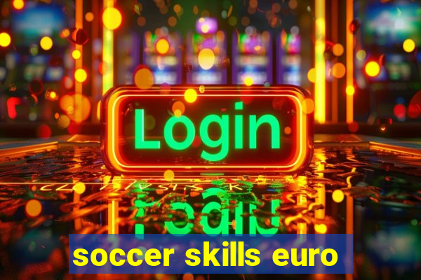 soccer skills euro